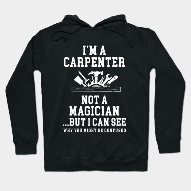 I'm A Carpenter Hoodie by newledesigns